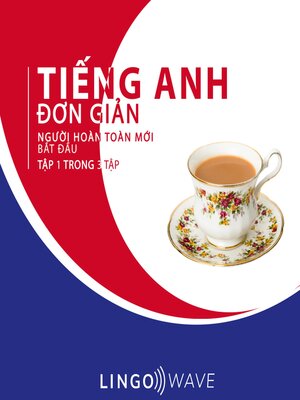 cover image of Tiếng Anh đơn giản--Người hoàn toàn mới bắt đầu --Tập 1 trong 3 tập